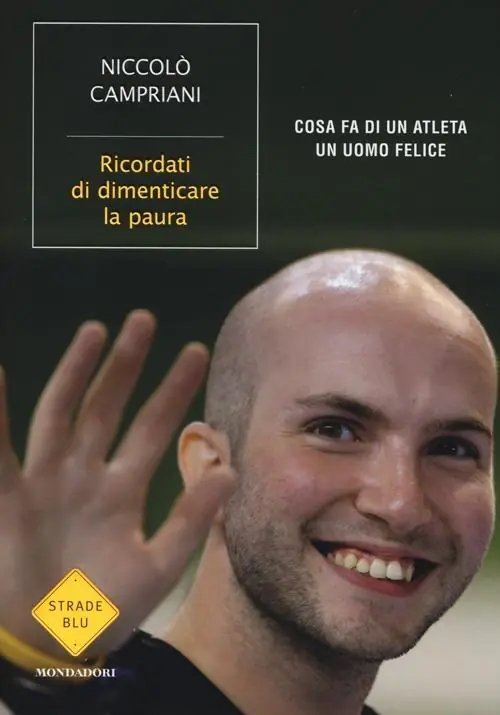 Ricordati di dimenticare la paura. Cosa fa di un atleta un uomo felice Compra Oggi Stesso