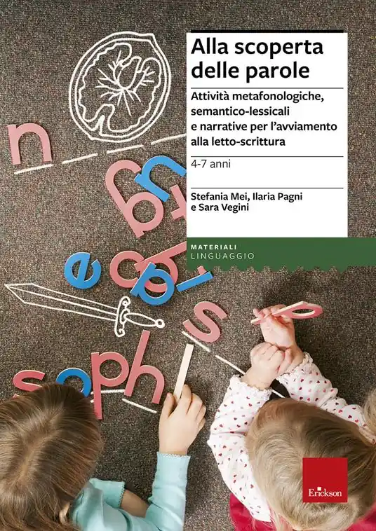 Alla scoperta delle parole. Attività metafonologiche, semantico-lessicali e narrative per l‘avviamento alla letto-scrittura Professionale