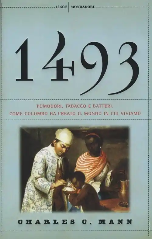 Prezzo Conveniente 1493. Pomodori, tabacco e batteri. Come Colombo ha creato il mondo in cui viviamo
