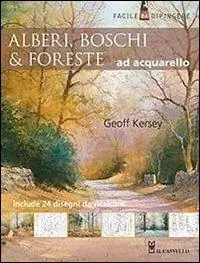 Alberi, boschi e foreste ad acquarello. Ediz. illustrata Scelto Dai Clienti