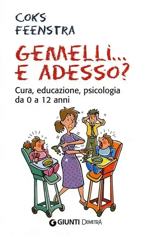 Gemelli... e adesso? Cura, educazione, psicologia da 0 a 12 anni Miglior Prezzo