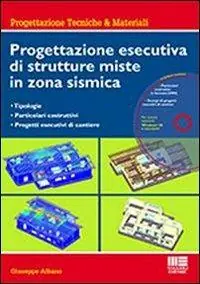 Ultime Pezzi Progettazione esecutiva di strutture miste in zona sismica. Con CD-ROM