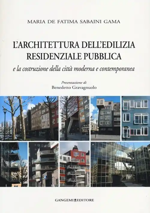 Soddisfatti O Rimborsati L‘architettura dell‘edilizia residenziale pubblica e la costruzione della città moderna e contemporanea. Ediz. illustrata