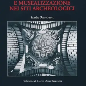 Occasione Imperdibile Conservazione e musealizzazione nei siti archeologici