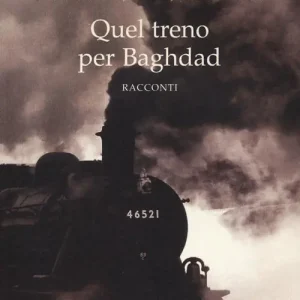 Quel treno per Baghdad Compra Oggi Stesso