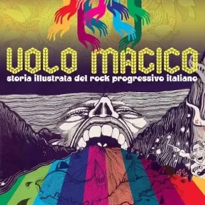 Affare Il volo magico. Storia illustrata del rock progressivo italiano. Ediz. illustrata