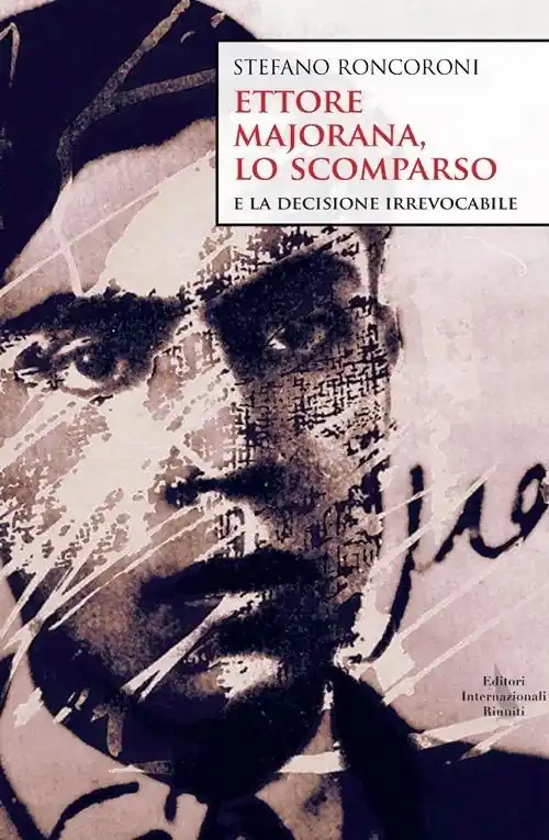 Ettore Majorana, lo scomparso e la decisione irrevocabile Compra Oggi Stesso