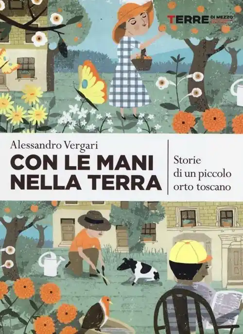 Con le mani nella terra. Storie di un piccolo orto toscano Promozione