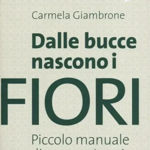 Ordina Subito Dalle bucce nascono i fiori. Piccolo manuale di compostaggio domestico