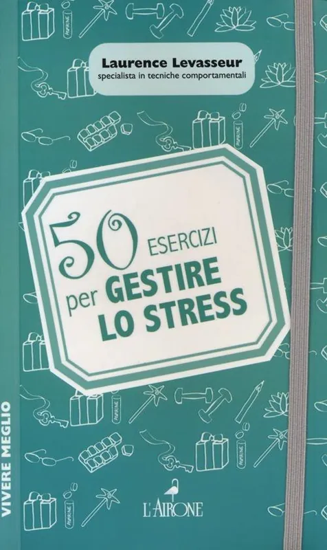 50 esercizi per gestire lo stress Sconto