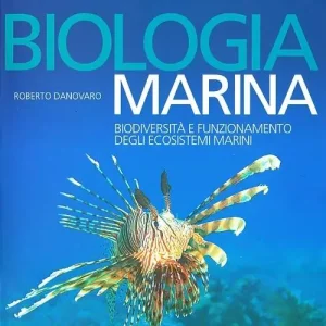 Biologia marina. Biodiversità e funzionamento degli ecosistemi marini. Ediz. illustrata Consegna Rapida