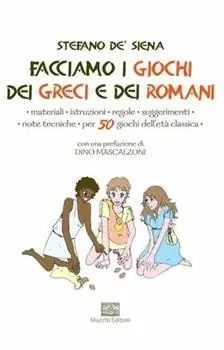 Facciamo i giochi dei greci e dei romani Bestseller