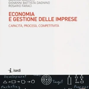 Prezzo Scontato Economia e gestione delle imprese. Capacità, processi, competitività