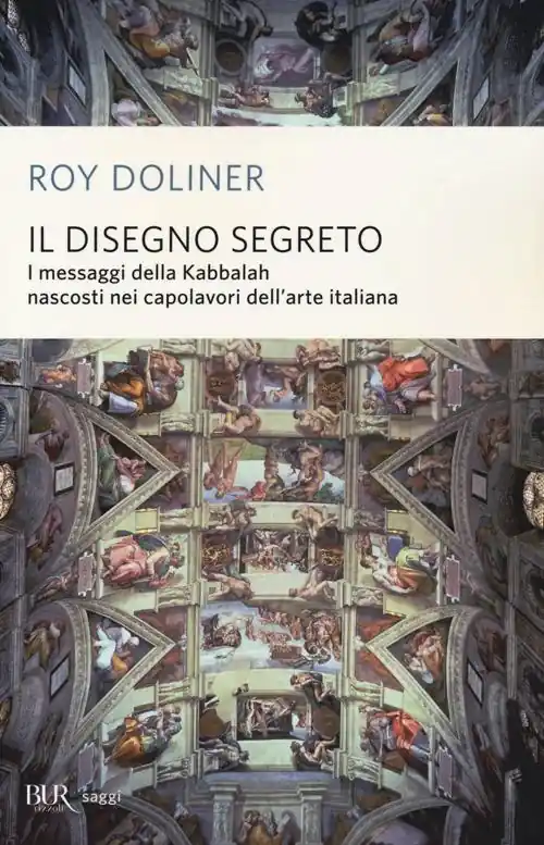 Il disegno segreto. I messaggi della Kabbalah nascosti nei capolavori dell‘arte italiana Consegna Rapida