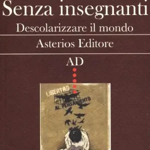 Consegna Rapida Senza insegnanti. Descolarizzare il mondo