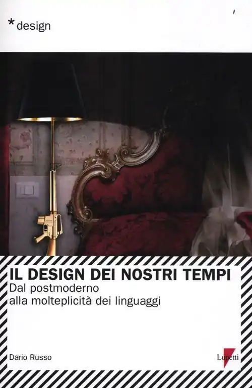 Direttamente Dal Produttore Il design dei nostri tempi. Dal postmoderno alla molteplicità dei linguaggi