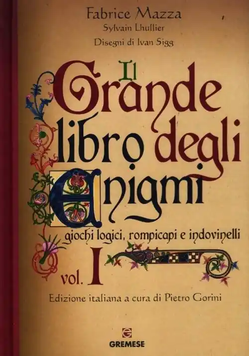 Il grande libro degli enigmi. Giochi logici, rompicapi e indovinelli. Ediz. illustrata. Vol. 1 Bestseller
