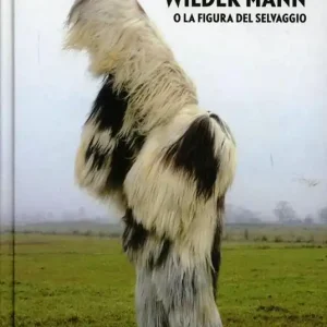 Ultima Occasione Wilder Mann o la figura del selvaggio. Ediz. illustrata