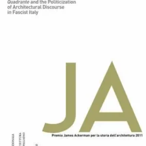 Offerta Limitata The battle for modernism. Quadrante and the politicization of architectural discourse in fascist