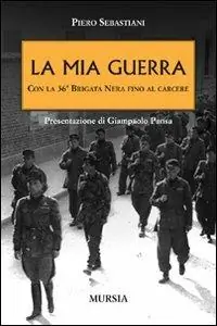 La mia guerra con la 36ª Brigata nera fino al carcere Promo Stagionale