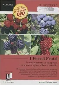 Soddisfatti O Rimborsati Il frutteto. I piccoli frutti lampone, ribes, mirtillo, rovo. Piccola guida pratica. Con DVD