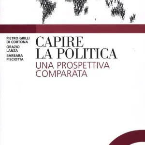Capire la politica. Una prospettiva comparata Compra Oggi Stesso
