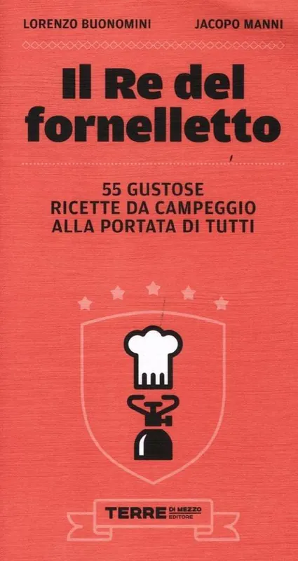 Scelto Dai Clienti Il re del fornelletto. 55 gustose ricette da campeggio alla portata di tutti