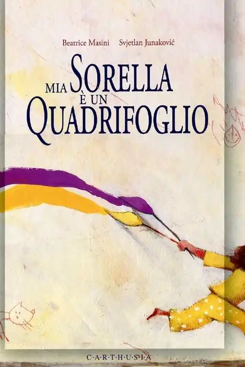 Mia sorella è un quadrifoglio. Ediz. illustrata Direttamente Dal Produttore