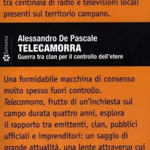 Telecamorra. Guerra tra clan per il controllo dell‘etere Ultime Pezzi