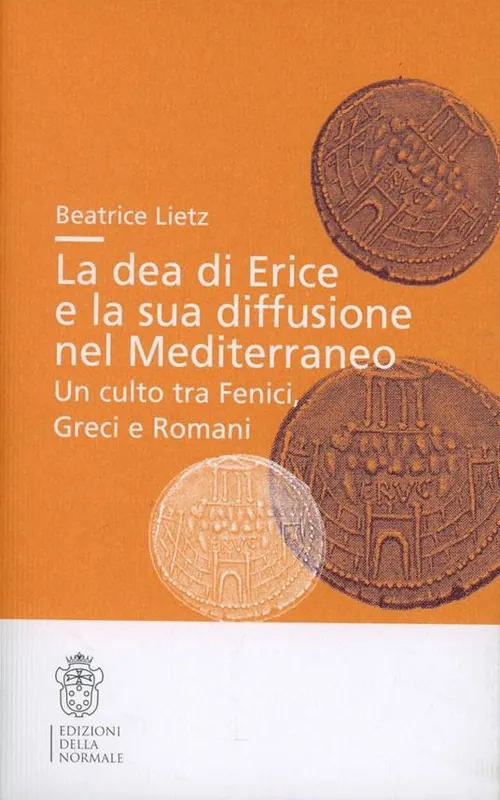 Offerta La dea di Erice e la sua diffusione mediterranea. Un culto tra fenici, greci e romani