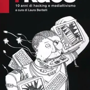 +Kaos. 10 anni di hacking e mediattivismo Non Perdere