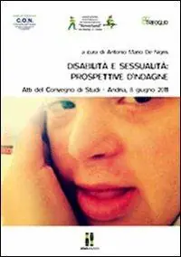 Disabilità e sessualità. Prospettive d‘indagine. Atti del Convegno di studi (Andria, 8 giugno 2011) Prezzo Conveniente