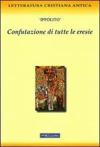 Confutazione di tutte le eresie Miglior Prezzo