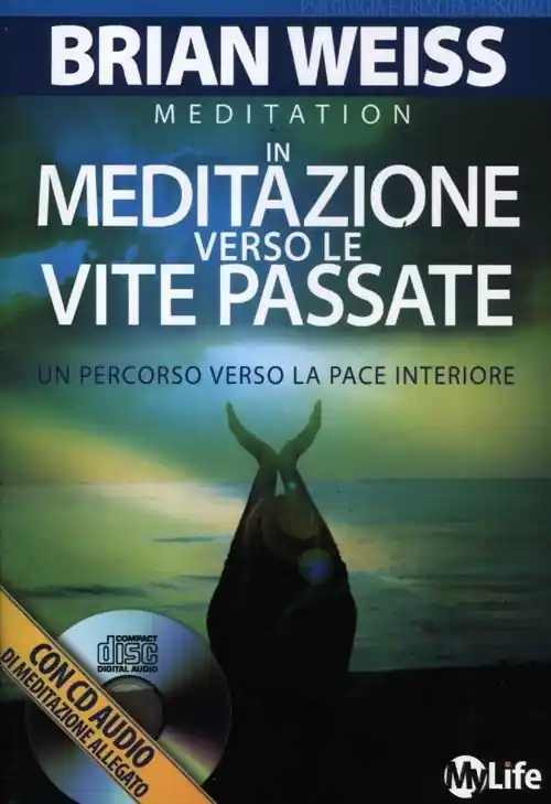 Compra Online In meditazione verso le vite passate. Un percorso verso la pace interiore. Con CD Audio