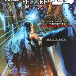 Saldi Blade Runner. Ma gli androidi sognano pecore elettriche?. Vol. 1