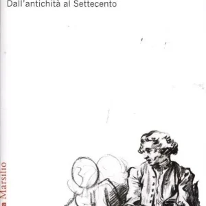 Promozione Esclusiva La teoria della recitazione. Dall‘antichità al Settecento