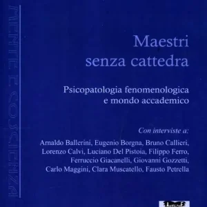 Vendita Finale Maestri senza cattedra. Psicopatologia fenomenologica e mondo accademico