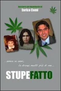 Novità Stupefatto. Avevo 14 anni, la droga molti più di me