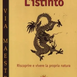 L‘ istinto. Riscoprire e vivere la propria natura Prezzo Basso