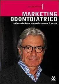 Subito Disponibile Marketing odontoiatrico. Gestione e organizzazione delle risorse umane, economiche e di mercato