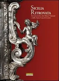 Offerta Sicilia ritrovata. Arti decorative dai musei vaticani e dalla Santa Casa di Loreto