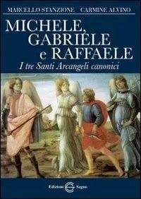Must-Have Michele, Gabriele e Raffaele. I tre santi arcangeli canonici