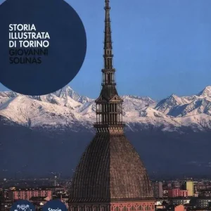 Storia illustrata di Torino. Ediz. illustrata Promo Stagionale