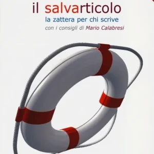 Esclusivo Il salvarticolo. La zattera per chi scrive