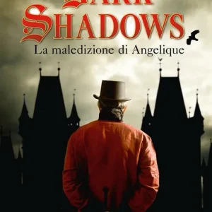 Dark shadows. La maledizione di Angelique Spedito Oggi