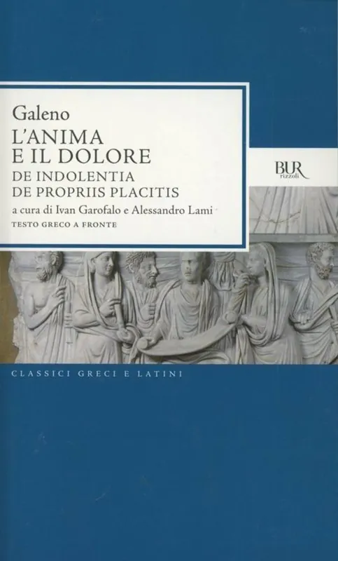 Esclusivo L‘anima e il dolore De indolentia-De propriis placitis. Testo greco a fronte