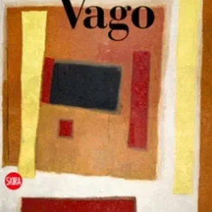 Valentino Vago. Catalogo ragionato delle opere su tela. Ediz. italiana e inglese Esclusivo