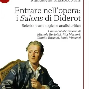 Miglior Prezzo Entrare nell‘opera. «I Salons di Diderot» Selezione antologica e analisi critica