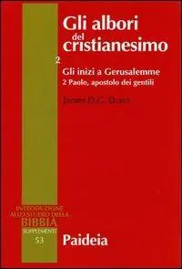 Gli albori del cristianesimo. Vol. 2/2 Gli inizi a Gerusalemme. Paolo, apostolo dei gentili Direttamente Dal Produttore