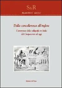 Offerta Lampo Dalla cancelleresca all‘inglese. L‘avventura della calligrafia in Italia dal Cinquecento ad oggi